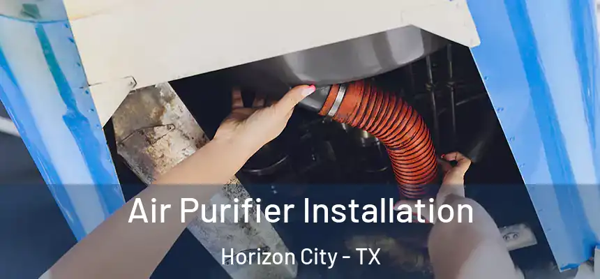  Air Purifier Installation Horizon City - TX