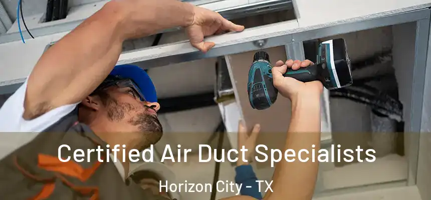  Certified Air Duct Specialists Horizon City - TX