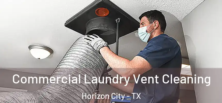  Commercial Laundry Vent Cleaning Horizon City - TX