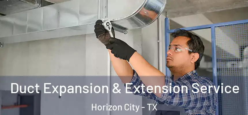  Duct Expansion & Extension Service Horizon City - TX