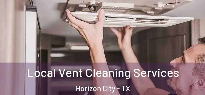  Local Vent Cleaning Services Horizon City - TX