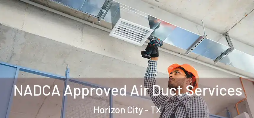  NADCA Approved Air Duct Services Horizon City - TX
