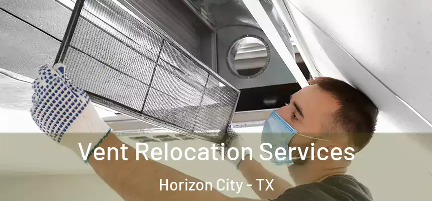  Vent Relocation Services Horizon City - TX